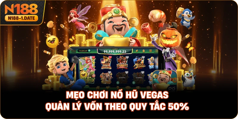 meo-choi-no-hu-vegas-quan-ly-von-theo-quy-tac-50