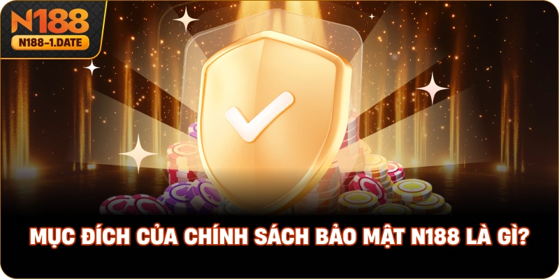 muc-dich-cua-chinh-sach-bao-mat-n188-la-gi