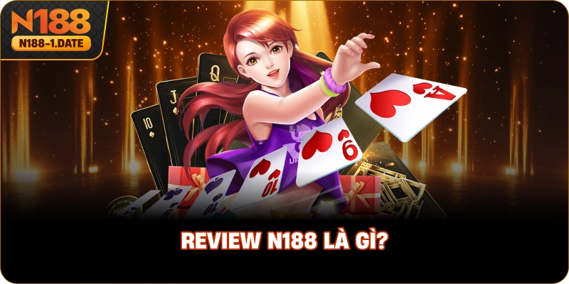 review-n188-la-gi
