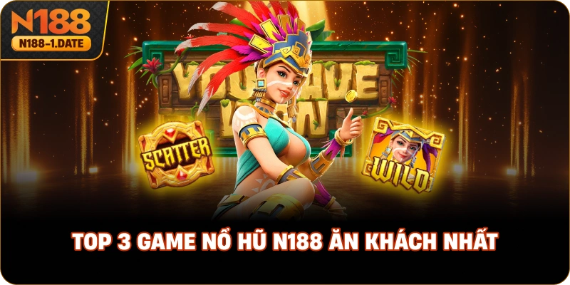 top-3-game-no-hu-n188-an-khach-nhat